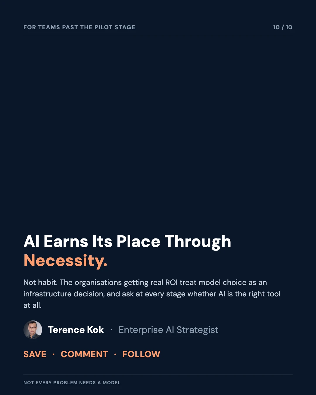 Carousel slide 10: closing, AI earns its place through necessity