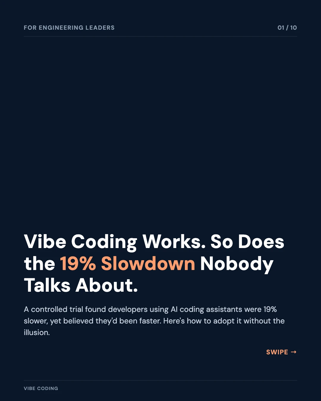 Carousel slide 1: vibe coding works, so does the 19% slowdown nobody talks about