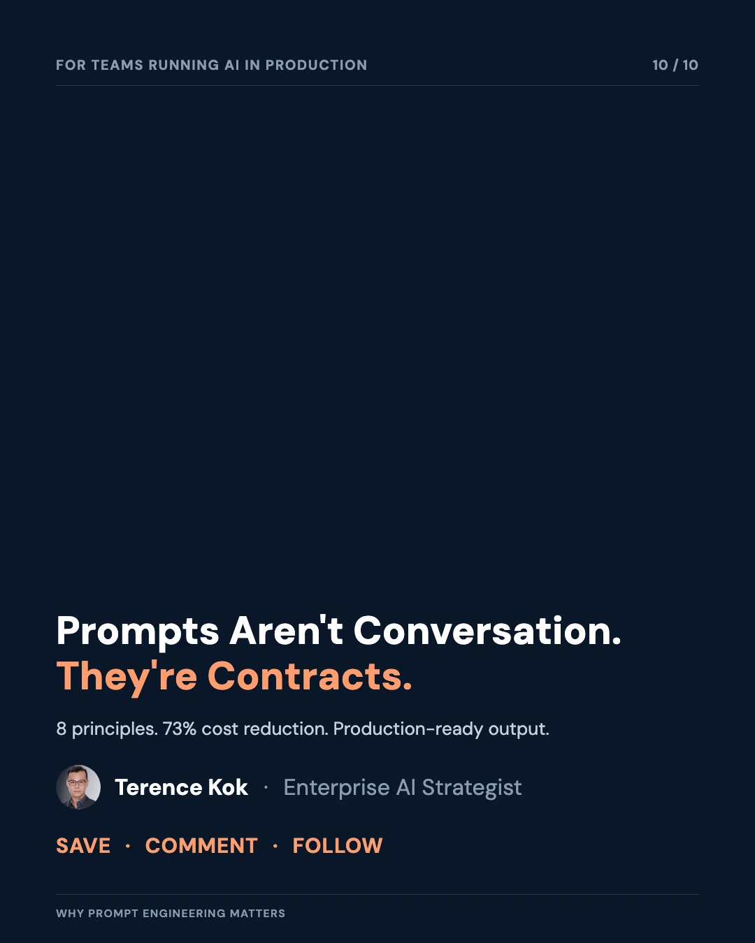 Carousel slide 10: closing call to action — prompts aren't conversation, they're contracts